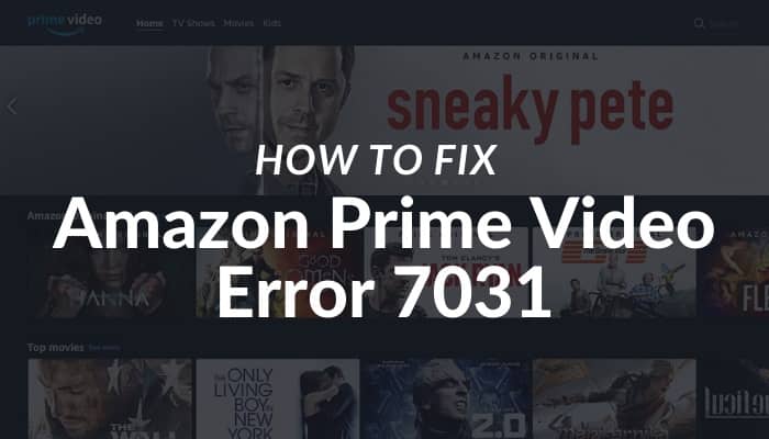 Amazon Prime Video Error 7031